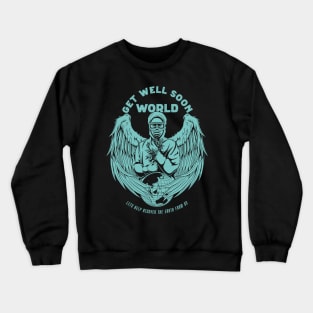 Get Well Soon World Crewneck Sweatshirt